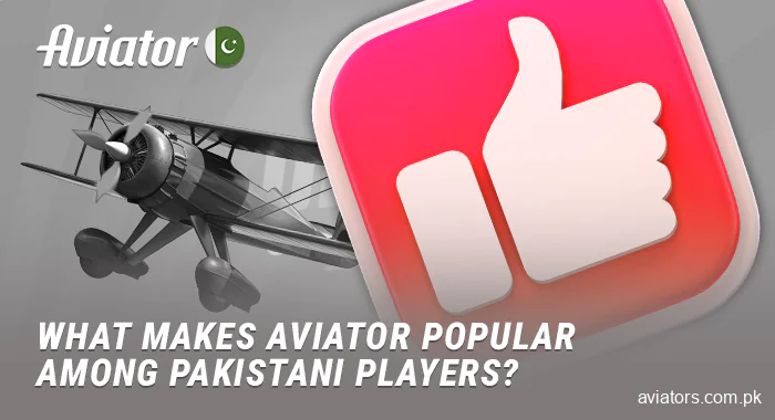 Reasons for the popularity of Aviator game in Pakistan